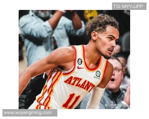 特雷杨引领新一代篮球风潮展现无与伦比的球场魅力与技术天赋